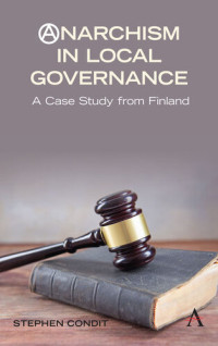 Stephen Condit — Anarchism in Local Governance: A Case Study from Finland