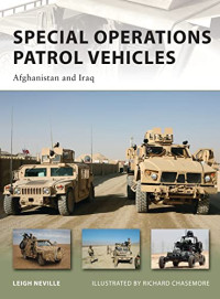 Leigh Neville, Richard Chasemore (Illustrator) — Special Operations Patrol Vehicles: Afghanistan and Iraq