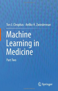 Ton J. Cleophas, Aeilko H. Zwinderman — Machine Learning in Medicine: Part Two