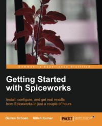 Darren Schoen, Nitish Kumar — Getting Started with Spiceworks