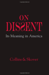 Ronald K. L. Collins, David M. Skover — On Dissent: Its Meaning in America