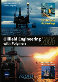 Rapra Technology Limited — Oilfield Engineering with Polymers 2006