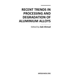 Z. Ahmad  — Recent Trends in Processing, Degradation of Aluminium Alloys