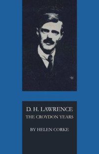 Helen Corke; Warren Roberts — D. H. Lawrence: The Croydon Years