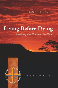 Janette Davies — Living Before Dying: Imagining and Remembering Home