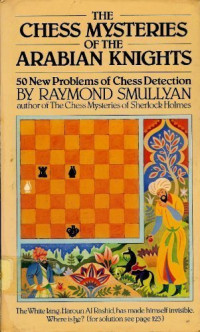 Raymond M. Smullyan — The Chess Mysteries of the Arabian Knights