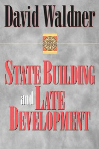 David Waldner — State Building and Late Development