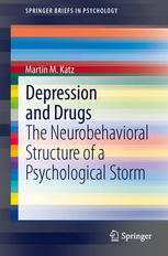 Martin M. Katz (auth.) — Depression and Drugs: The Neurobehavioral Structure of a Psychological Storm