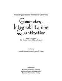 Ivaïla. M. Mladenov; Gregory L. Naber — Geometry, integrability and quantization : proceedings of Second International Conference : June 7-15, 2000, Sts. Constantine and Elena, Bulgaria