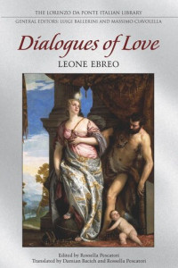 Leone Ebreo (editor); Rosella Pescatori (editor); Damian Bacich (editor) — Dialogues of Love
