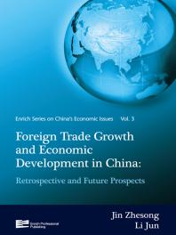 Zhesong Jin; Jun Li; Jin Zhesong; Li Jun — Foreign Trade Growth and Economic Development in China: Retrospective and Future Prospects