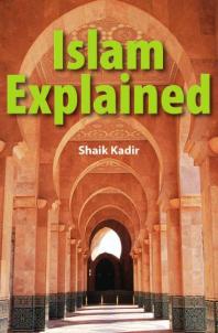 Shaik Kadir — Islam Explained