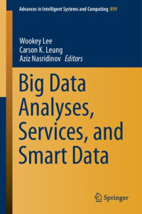 Wookey Lee, Carson K. Leung, Aziz Nasridinov — Big Data Analyses, Services, and Smart Data
