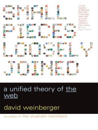 David Weinberger — Small Pieces Loosely Joined: A Unified Theory Of The Web