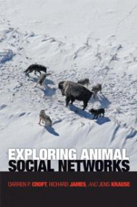 Darren P. Croft; Richard James; Jens Krause — Exploring Animal Social Networks