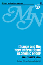 Pieter VerLoren van Themaat (auth.), Jan A. van Lith (eds.) — Change and the New International Economic Order