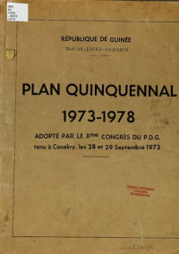 coll. — Plan quinquennal 1973-1978 adopté par le Xme congrès du P.D.G. tenu à Conakry, Guinée, les 28 et 29 Septembre 1973