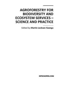 Kaonga Martin Leckson (Ed.) — Agroforestry for Biodiversity and Ecosystem Services - Science and Practice