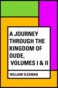 William Sleeman — A Journey through the Kingdom of Oude, Volumes I II
