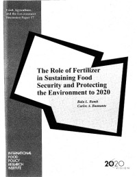 Balu Bumb — The role of fertilizer in sustaining food security and protecting the environment to 2020 (Food, agriculture, and the environment discussion paper)