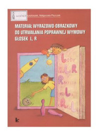 Krzysztoszek G., Piszczek M. — Materiał wyrazowo-obrazkowy do utrwalania poprawnej wymowy głosek l, r