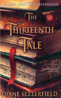 Diane Setterfield — The Thirteenth Tale: A Novel