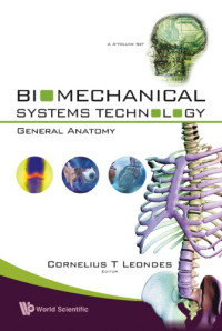 Leondes, Cornelius T — Biomechanical systems technology - General Anatomy