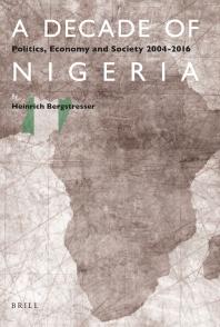 Heinrich Bergstresser — A Decade of Nigeria : Politics, Economy and Society 2004-2016