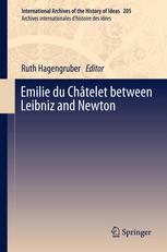 Ruth Hagengruber (auth.), Ruth Hagengruber (eds.) — Emilie du Châtelet between Leibniz and Newton