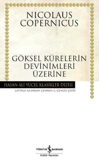 Nicolaus Copernicus — Göksel Kürelerin Devinimleri Üzerine