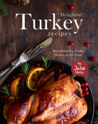 Julia Chiles — Delightful Turkey Recipes