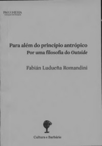 Fabián Javier Ludueña Romandini — Para além do princípio antrópico: por uma filosofia do Outside