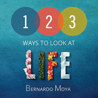 Bernardo Moya, Maria Paz Cabo, Matthew Wingett — 123 Ways to Look at Life