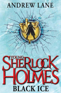 Andrew Lane — Black Ice (Young Sherlock Holmes 3)