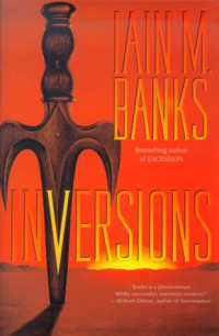 Iain M. Banks — Inversions - Culture, Book 5