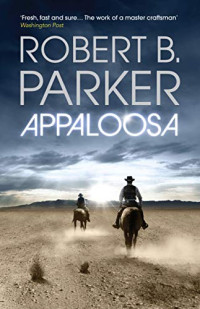 Robert B. Parker — Appaloosa - Cole and Hitch #01