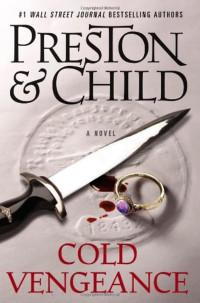 Douglas Preston, Lincoln Child — Cold Vengeance - Special Agent Pendergast, Book 11