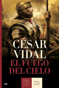 César Vidal — El Fuego Del Cielo