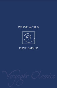 Clive Barker — Weaveworld