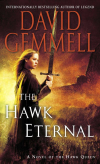 David Gemmell — The Hawk Eternal - The Hawk Queen, Book 2