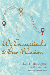 David J. Hesselgrave;Lianna Davis; — We Evangelicals and Our Mission