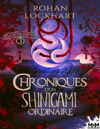 Rohan Lockhart — Chroniques d'un Shinigami ordinaire 3 Le fil du destin