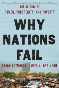 Daron Acemoglu, James A. Robinson — Why Nations Fail