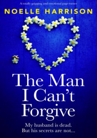 Noelle Harrison — The Man I Can't Forgive