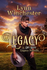 Lynn Winchester — Legacy: A Dry Bayou Legacy Novella