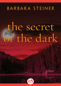 Barbara Steiner — The Secret of the Dark