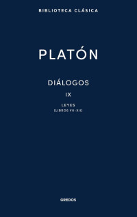 Platón — Diálogos IX. Leyes (Libros VII-XII)