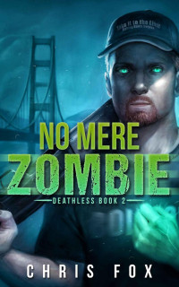 Chris Fox — No Mere Zombie