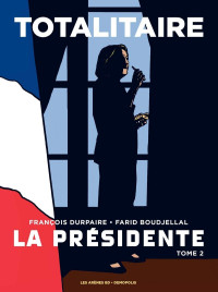 François Durpaire, Farid Boudjellal — La Présidente, Tome 2