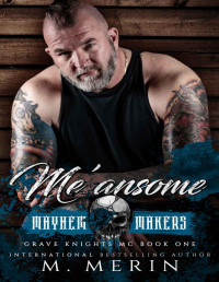 M. Merin — Me'ansome: Grave Knights MC Book 1 (Mayhem Makers - MMM)